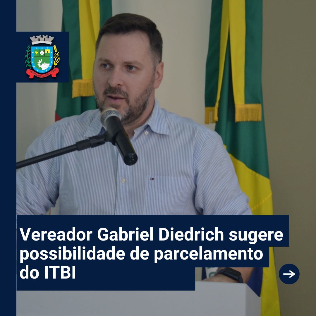Vereador Gabriel Diedrich sugere possibilidade de parcelamento do ITBI