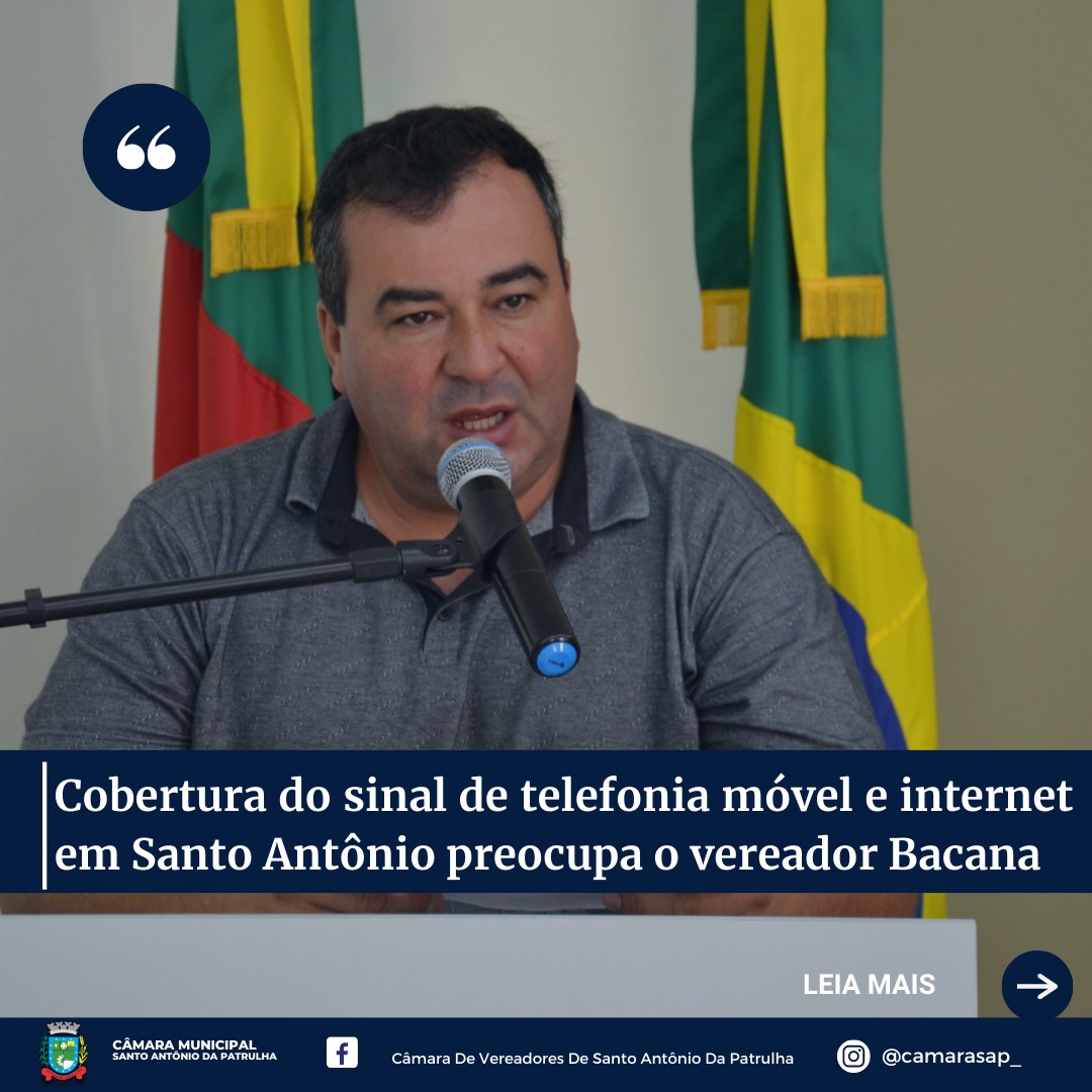 Cobertura do sinal de telefonia móvel e internet em Santo Antônio preocupa o vereador Bacana