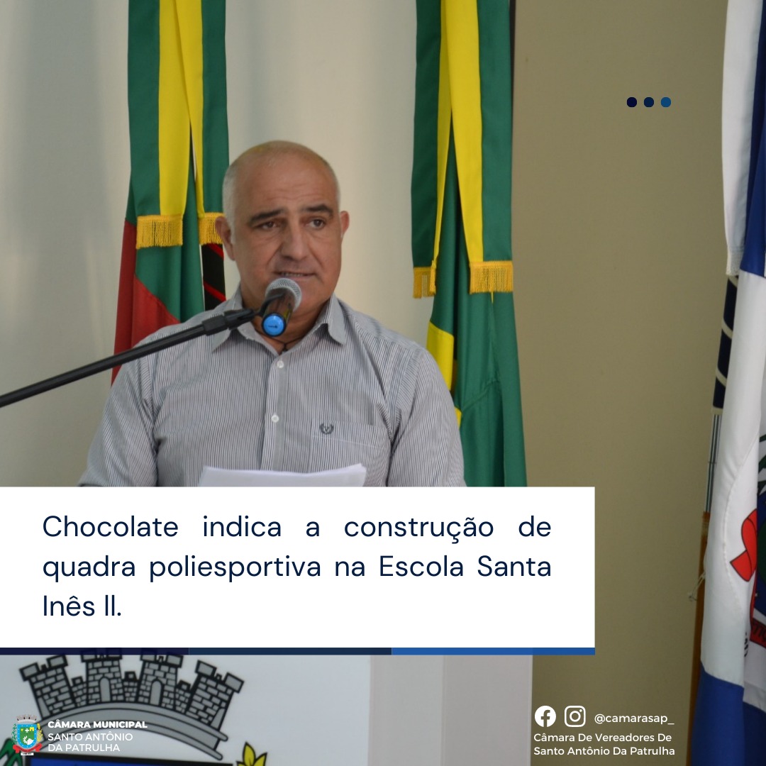 Chocolate indica a construção de quadra poliesportiva na Escola Santa Inês ll