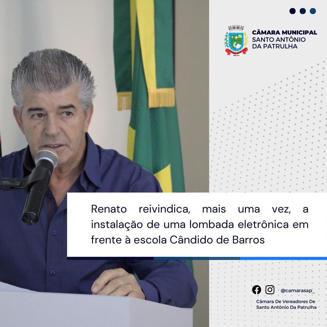 Renato reivindica, mais uma vez, a instalação de uma lombada eletrônica em frente à Escola Cândido de Barros