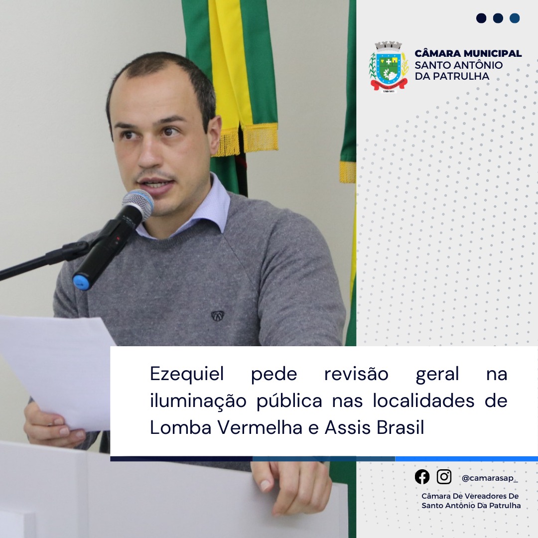 Ezequiel pede revisão geral na iluminação pública nas localidades de Lomba Vermelha e Assis Brasil