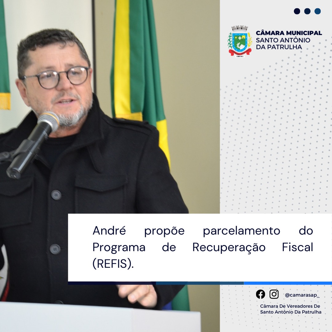 André propõe parcelamento do Programa de Recuperação Fiscal (REFIS)