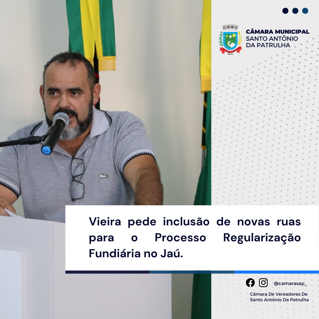 Vieira pede inclusão de novas ruas para o Processo Regularização Fundiária no Jaú