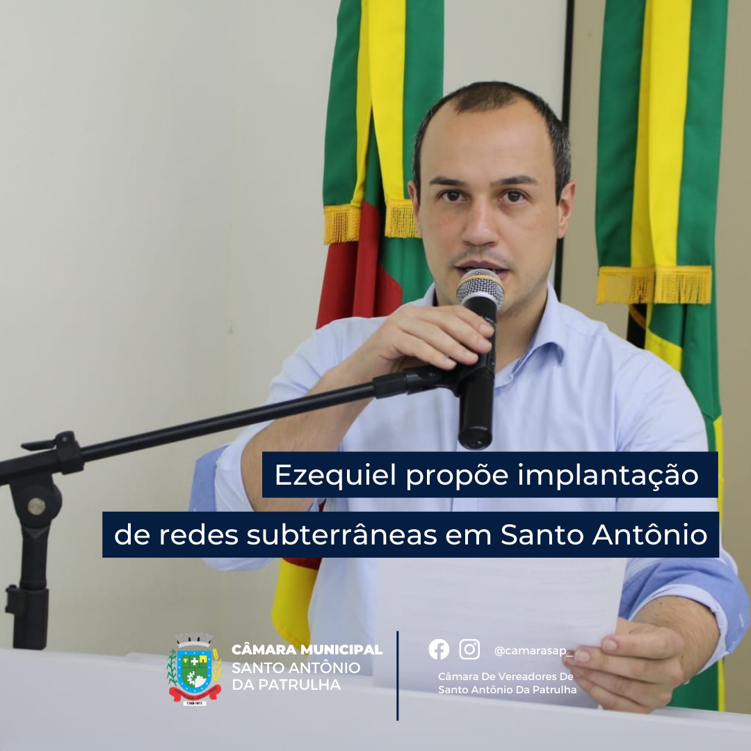 Ezequiel propõe implantação de redes subterrâneas em Santo Antônio