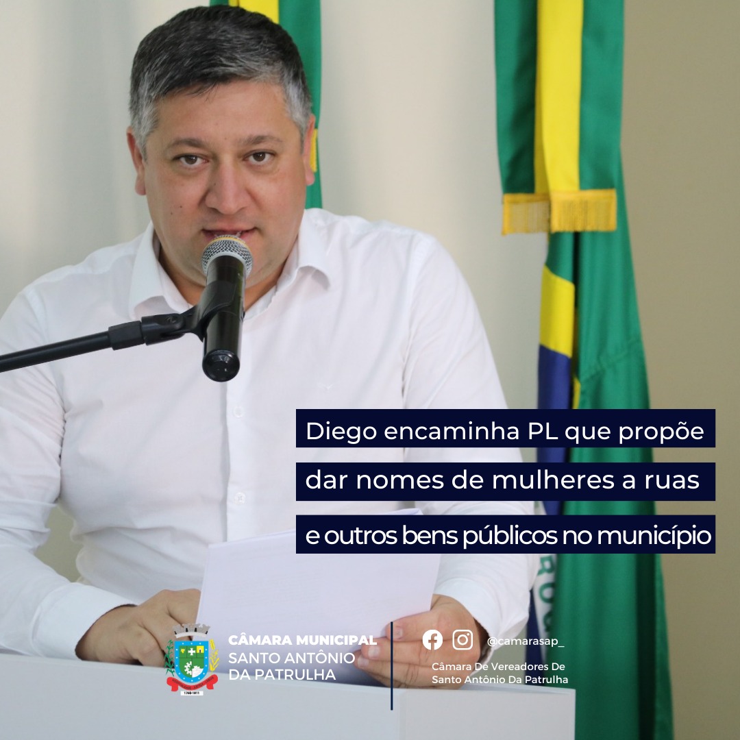Diego encaminha PL que propõe dar nomes de mulheres a ruas e outros bens públicos no município