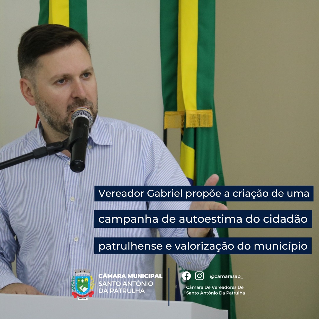 Vereador Gabriel propõe a criação de uma campanha de autoestima do cidadão patrulhense e valorização do município