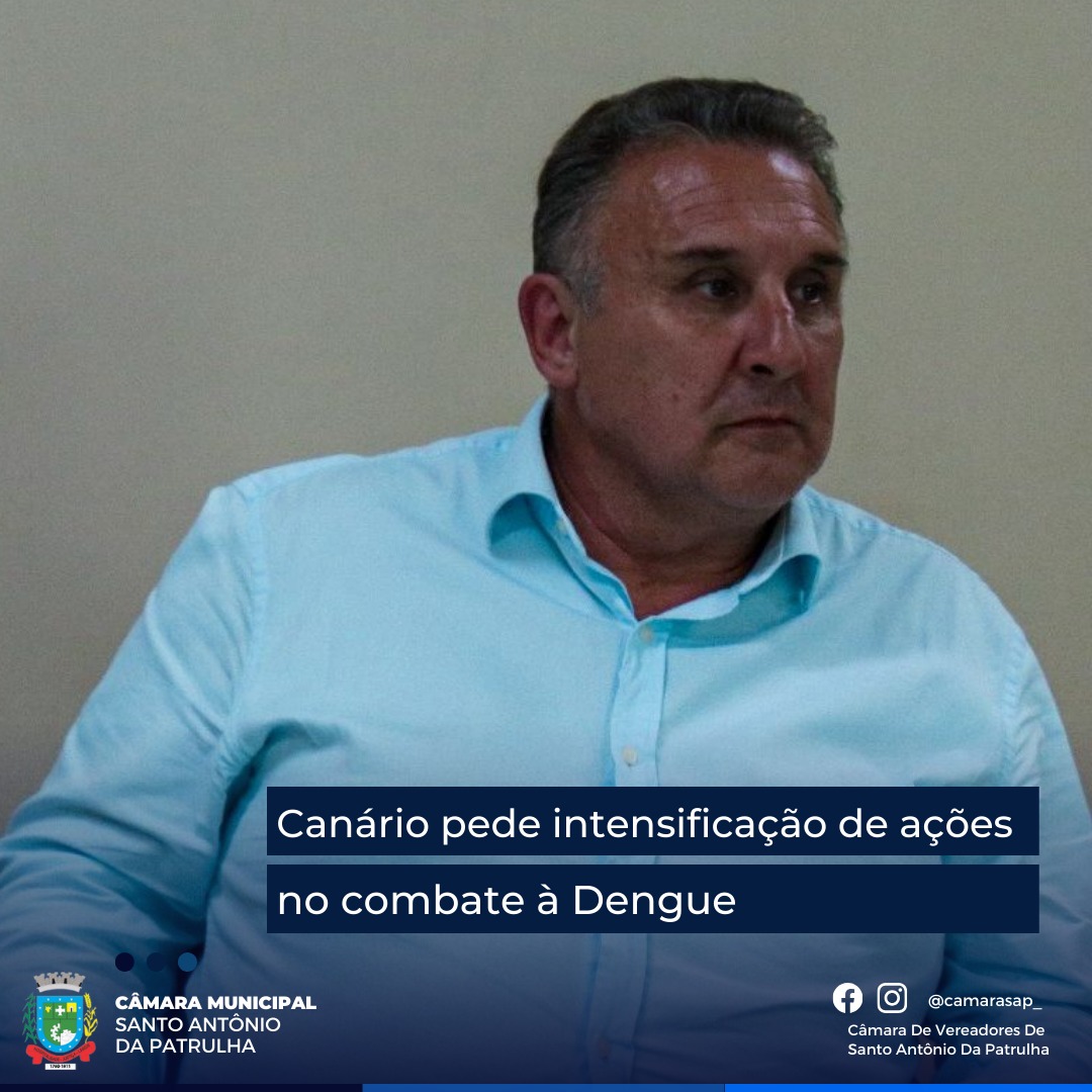 Canário pede intensificação de ações no combate à Dengue