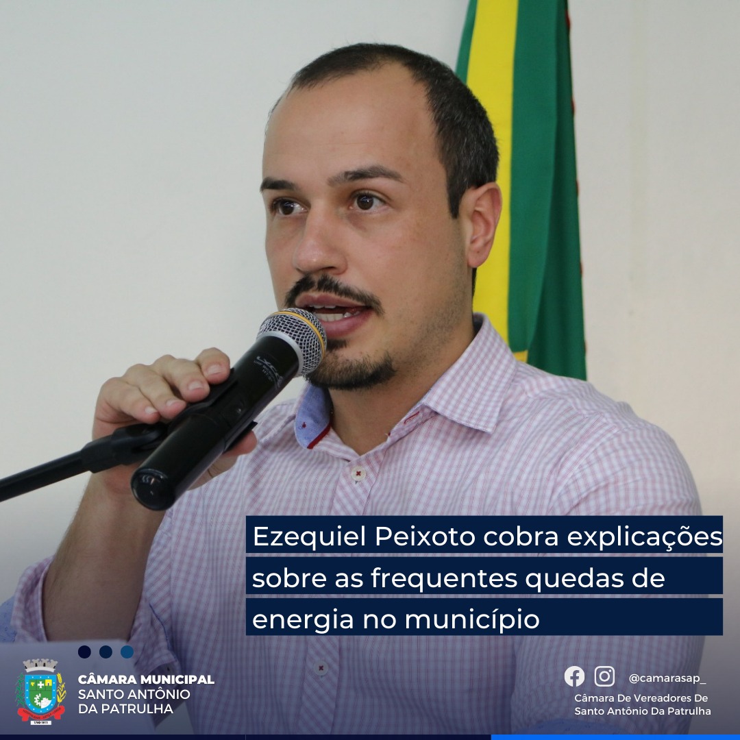 Ezequiel Peixoto cobra explicações sobre as frequentes quedas de energia no município