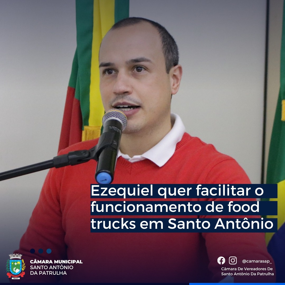 Ezequiel quer facilitar o funcionamento de food trucks em Santo Antônio