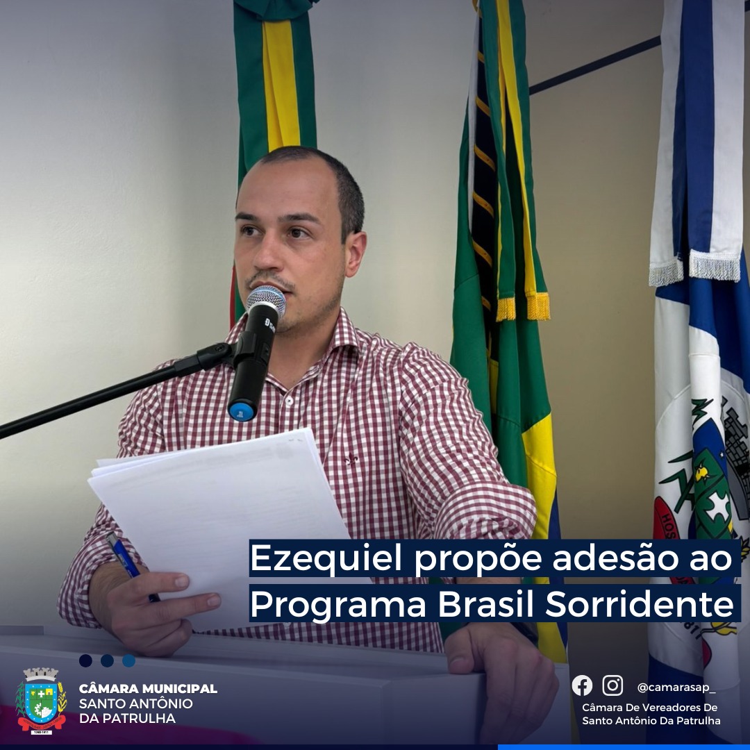 Ezequiel Peixoto propõe adesão ao Programa Brasil Sorridente