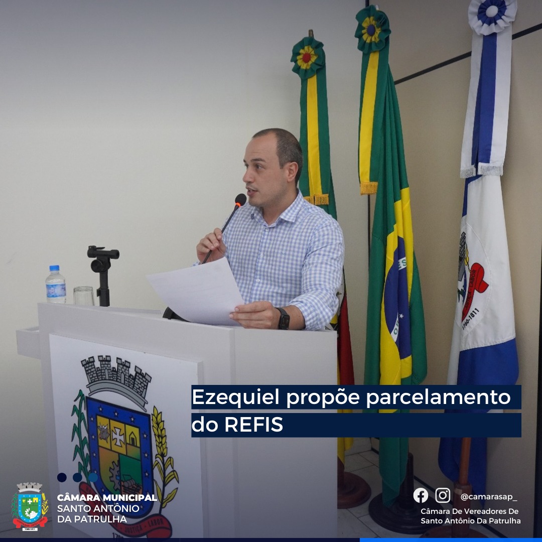 Ezequiel propõe parcelamento do REFIS