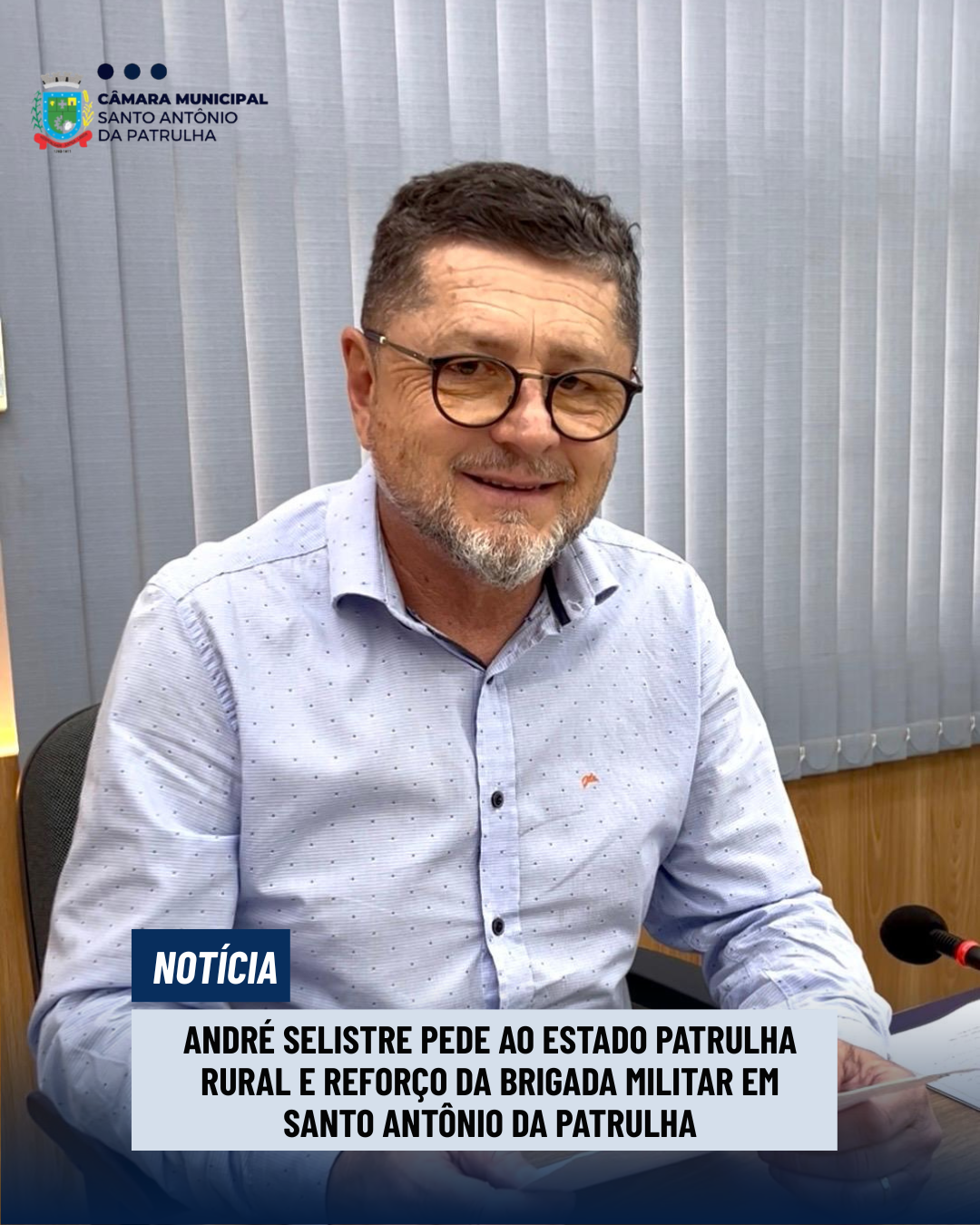 André Selistre pede ao Estado Patrulha Rural e reforço da Brigada Militar em Santo Antônio da Patrulha